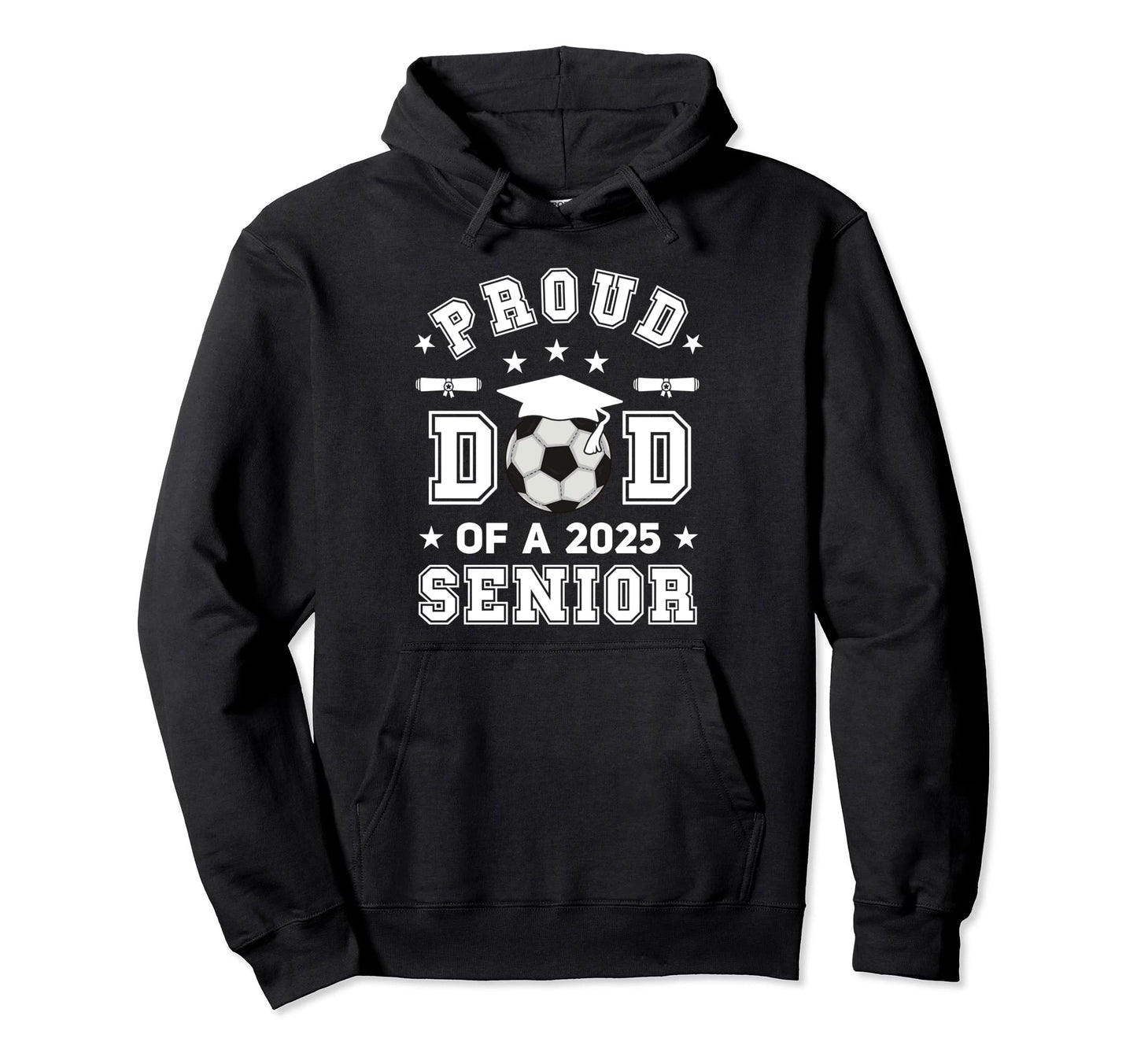 Proud Dad 2025 Senior Highschool Hoodie - Novelty Apparel for Adults - T-Shirt, Sweatshirt, Hoodie
