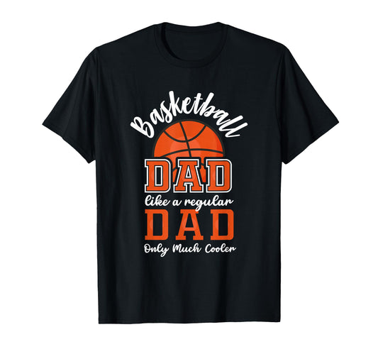 Basketball Dad Like Regular Dad Only T-Shirt - Trendy Graphic for Adults - T-Shirt, Sweatshirt, Hoodie