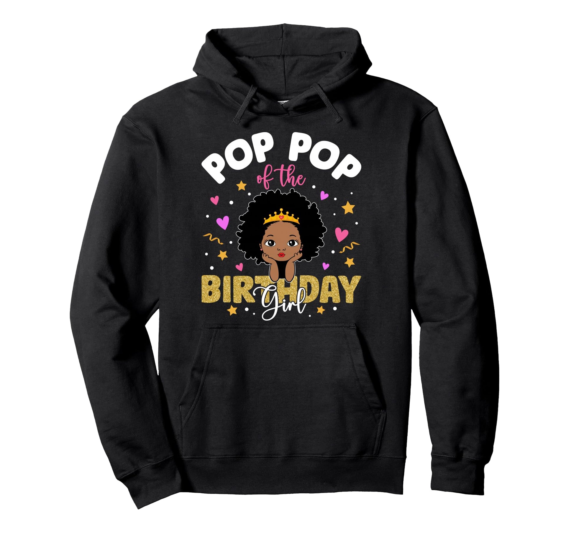 Pop Pop Birthday Melanin Afro Princess Hoodie - Trendy Graphic for Adults - T-Shirt, Sweatshirt, Hoodie