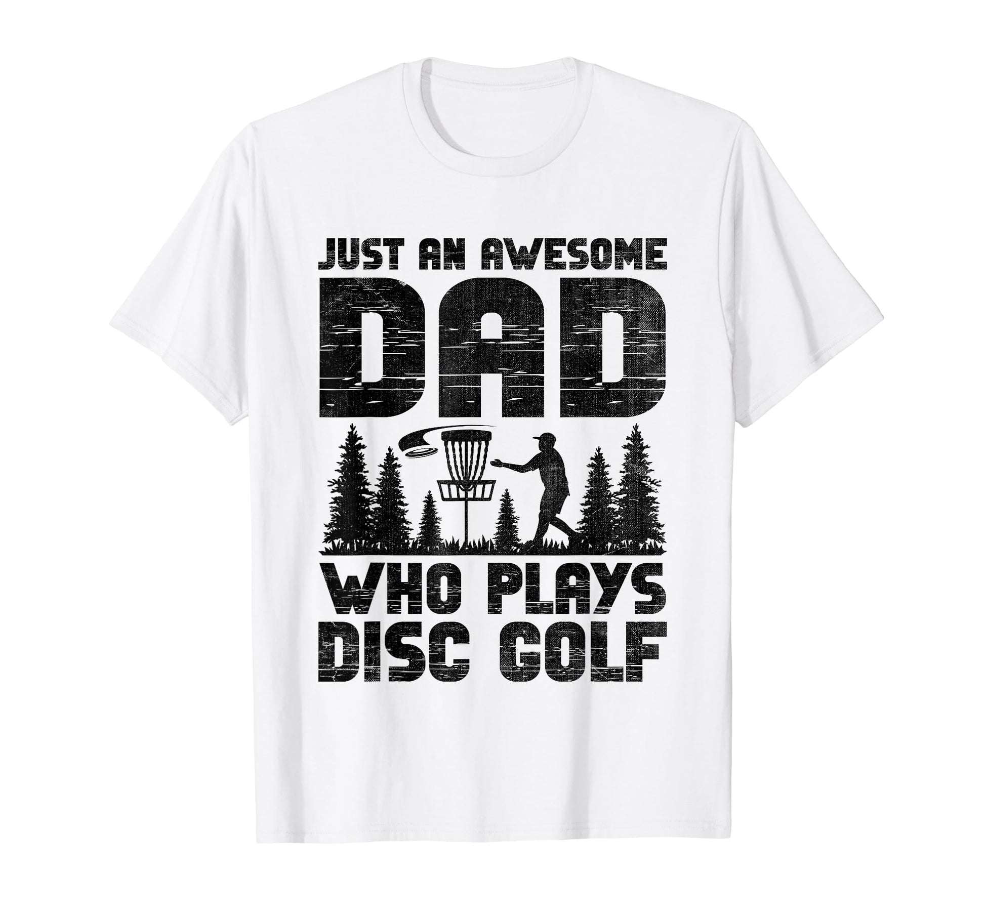 Just Awesome Dad Who Plays Disc Golf T-Shirt - Trendy Graphic for Adults - T-Shirt, Sweatshirt, Hoodie