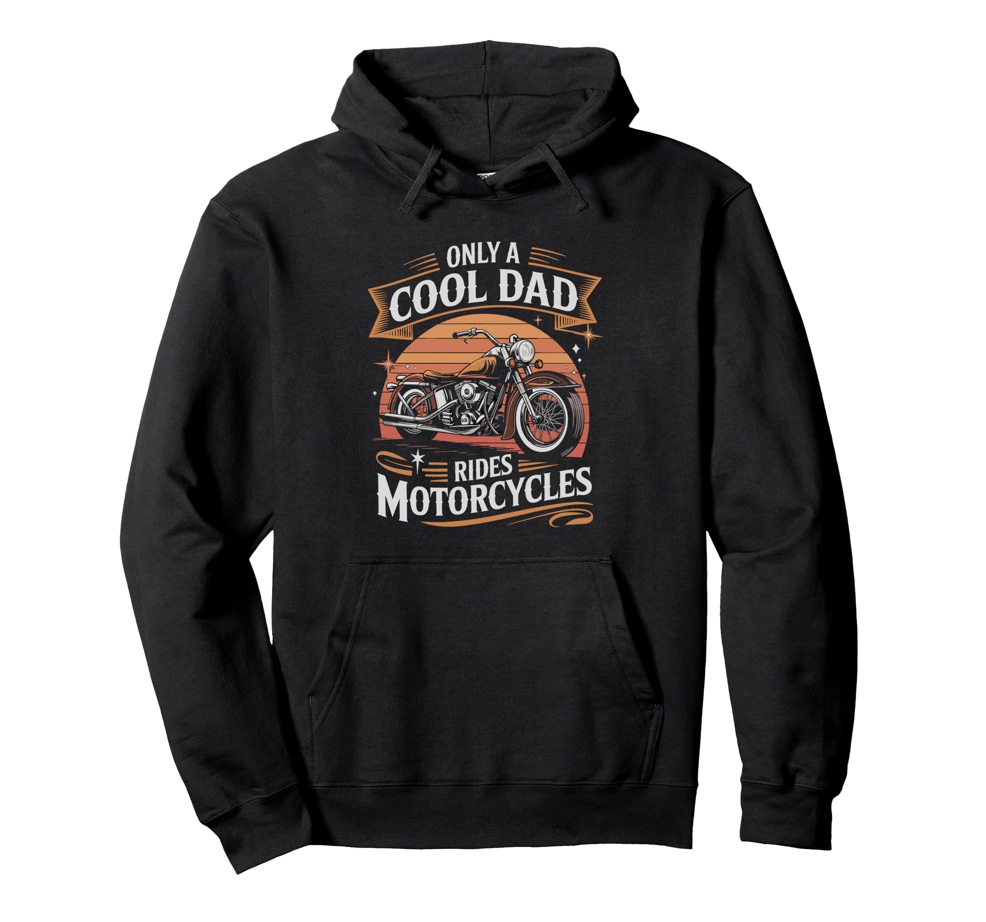 Dad Rides Motorcycles Biker Father Hoodie - Casual Everyday Wear Men Women - T-Shirt, Sweatshirt, Hoodie