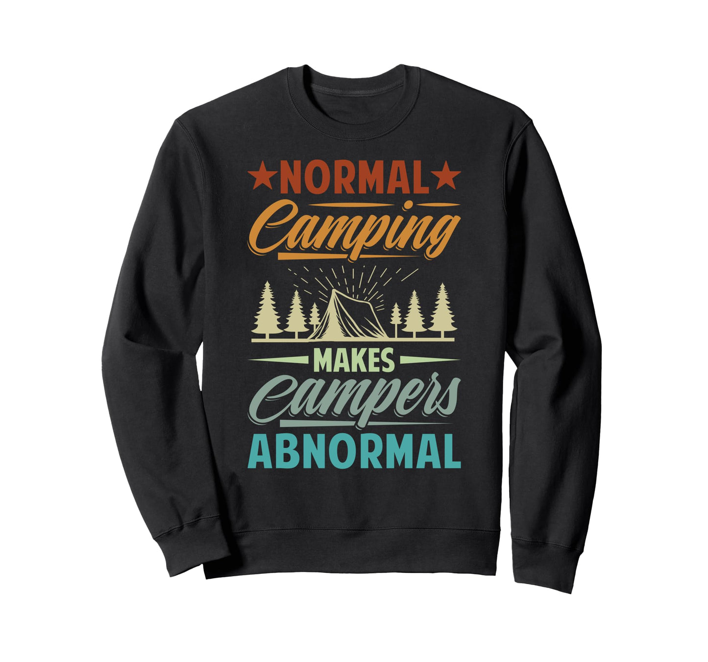 Normal Camping Makes Campers Sweatshirt - Trendy Graphic for Adults - T-Shirt, Sweatshirt, Hoodie