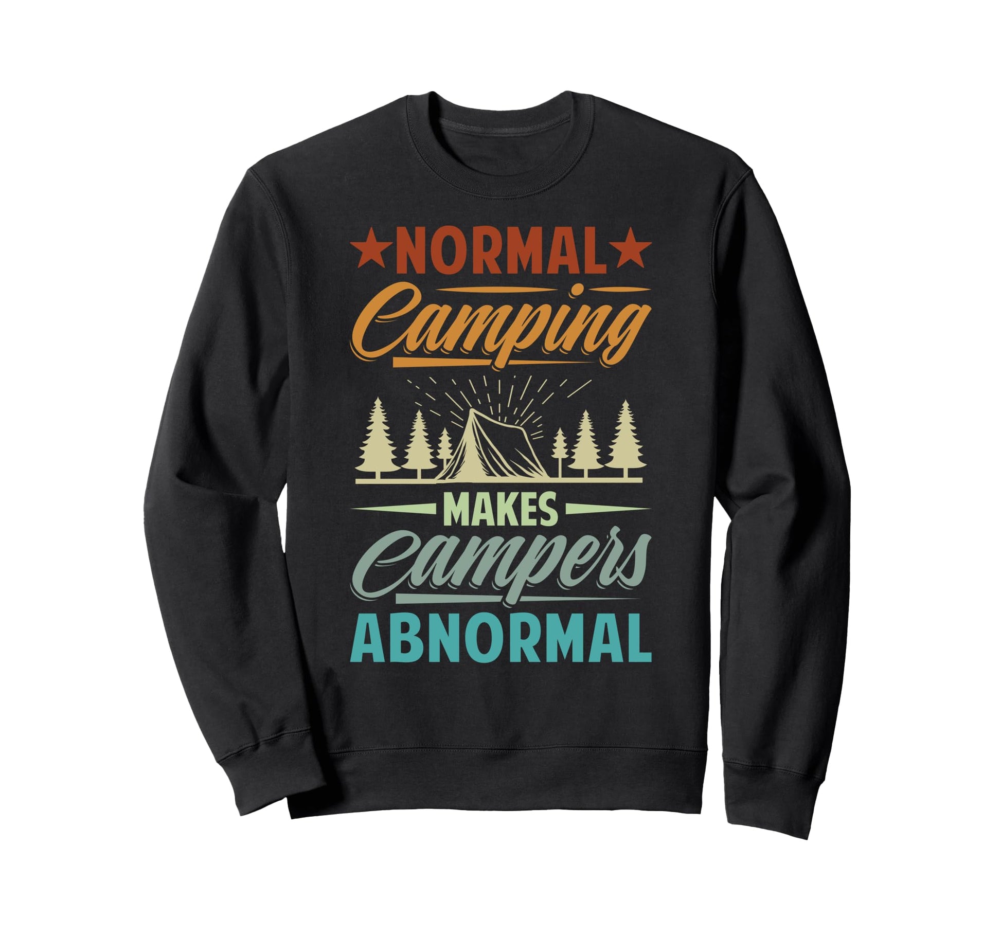 Normal Camping Makes Campers Sweatshirt - Trendy Graphic for Adults - T-Shirt, Sweatshirt, Hoodie