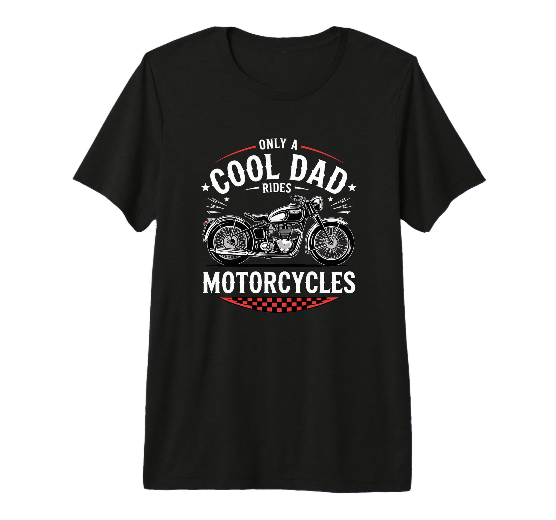 Only Dad Rides Motorcycles Bike T-Shirt - Novelty Apparel Men Women - T-Shirt, Sweatshirt, Hoodie