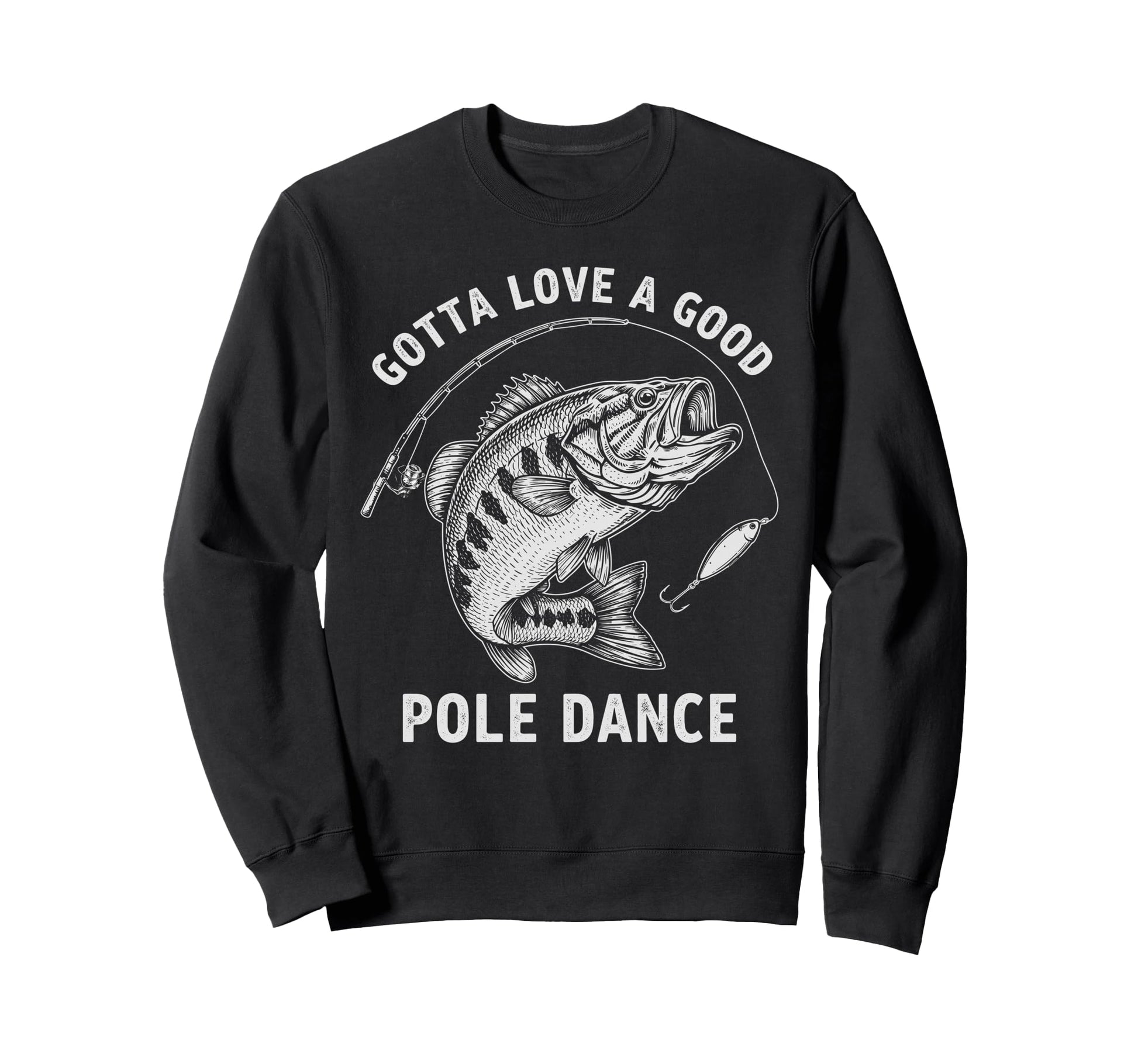 Gotta Love Good Pole Dance Sweatshirt - Novelty Apparel Men Women - T-Shirt, Sweatshirt, Hoodie