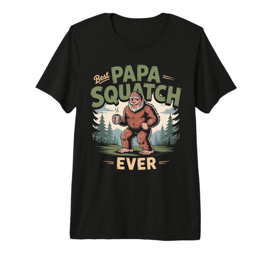 Best Papa Squatch Ever Funny T-Shirt - Fun Novelty Design for Adults - T-Shirt, Sweatshirt, Hoodie