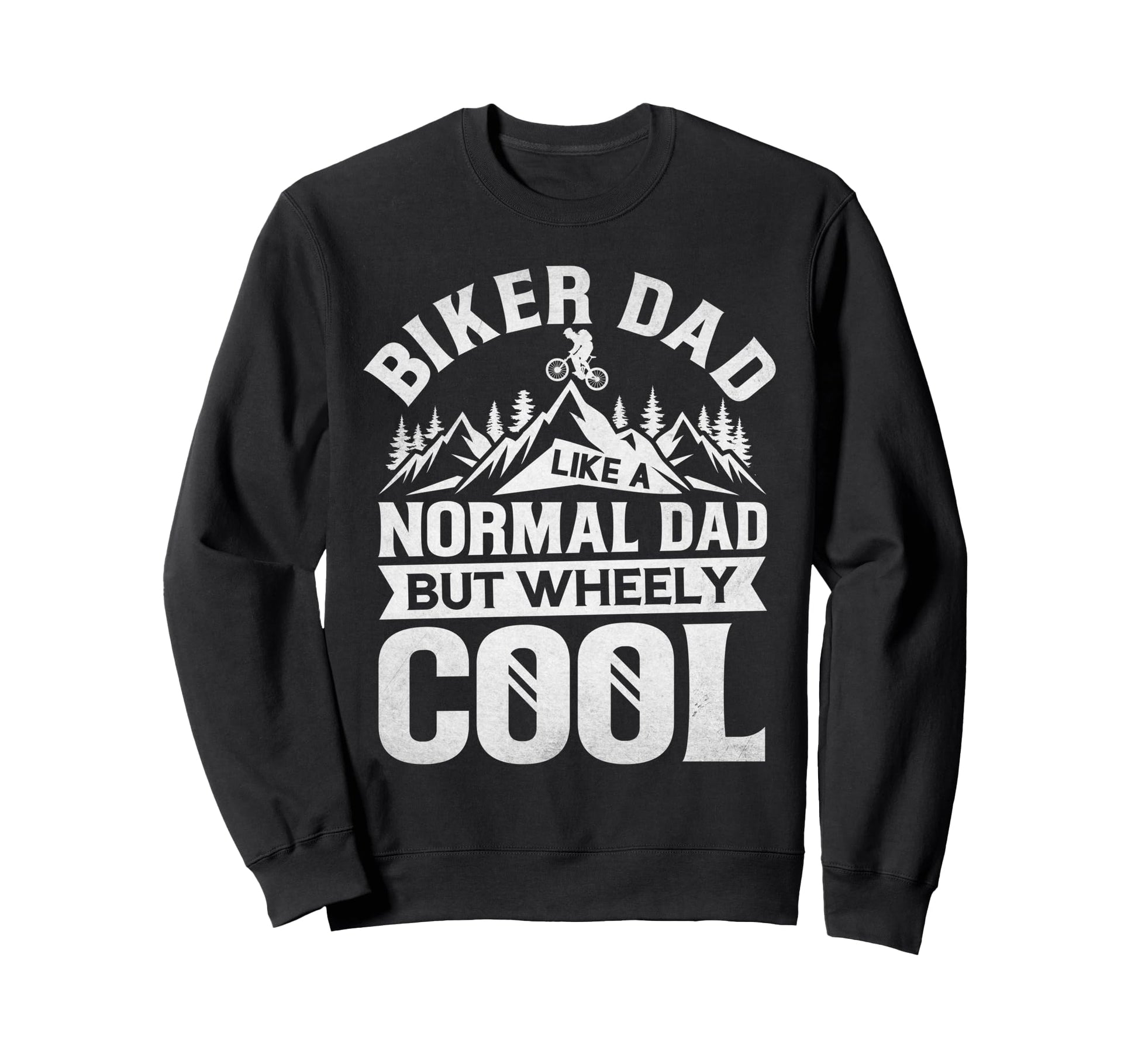 Biker Dad Mountain Bike Wheely Sweatshirt - Custom Art Print for Adults - T-Shirt, Sweatshirt, Hoodie