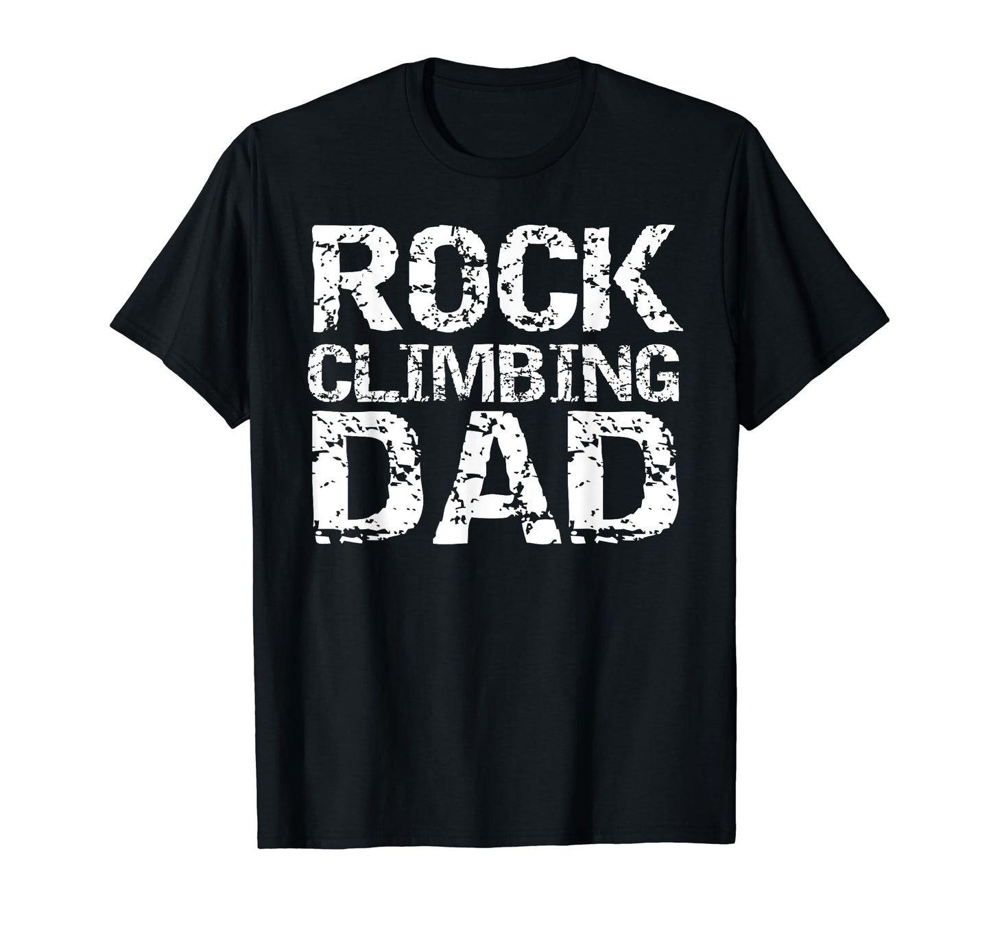 Rock Climbing Dad Distressed Mountain T-Shirt - Unique Graphic Unisex - T-Shirt, Sweatshirt, Hoodie