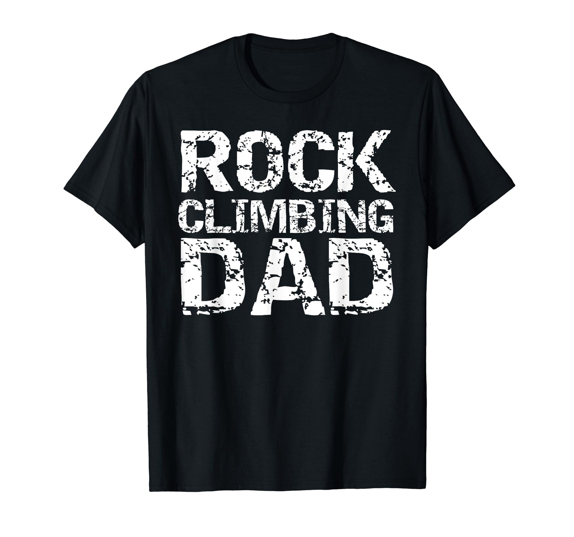 Rock Climbing Dad Distressed Mountain T-Shirt - Unique Graphic Unisex - T-Shirt, Sweatshirt, Hoodie