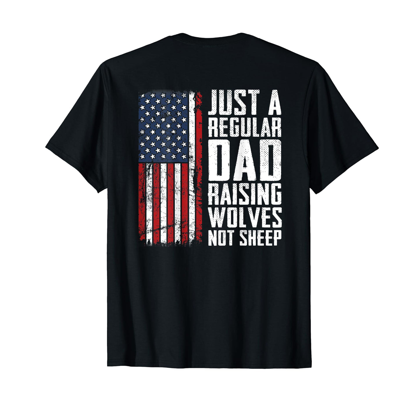 Regular Dad Raising Wolves Not Sheep T-Shirt - Unique Graphic for Adults - T-Shirt, Sweatshirt, Hoodie