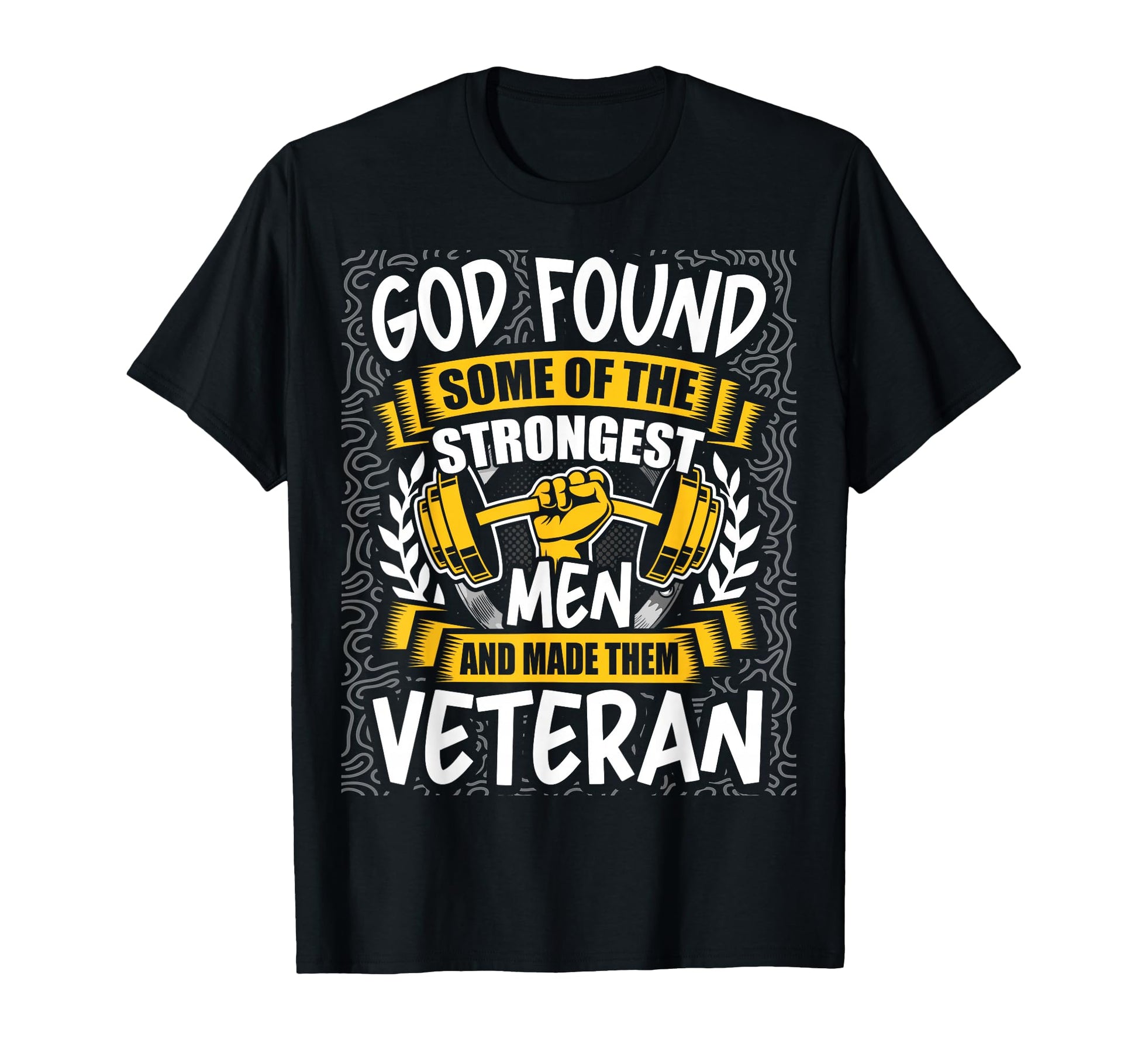 God Found Strongest And Made Them Veteran T-Shirt - Novelty Apparel Unisex - T-Shirt, Sweatshirt, Hoodie