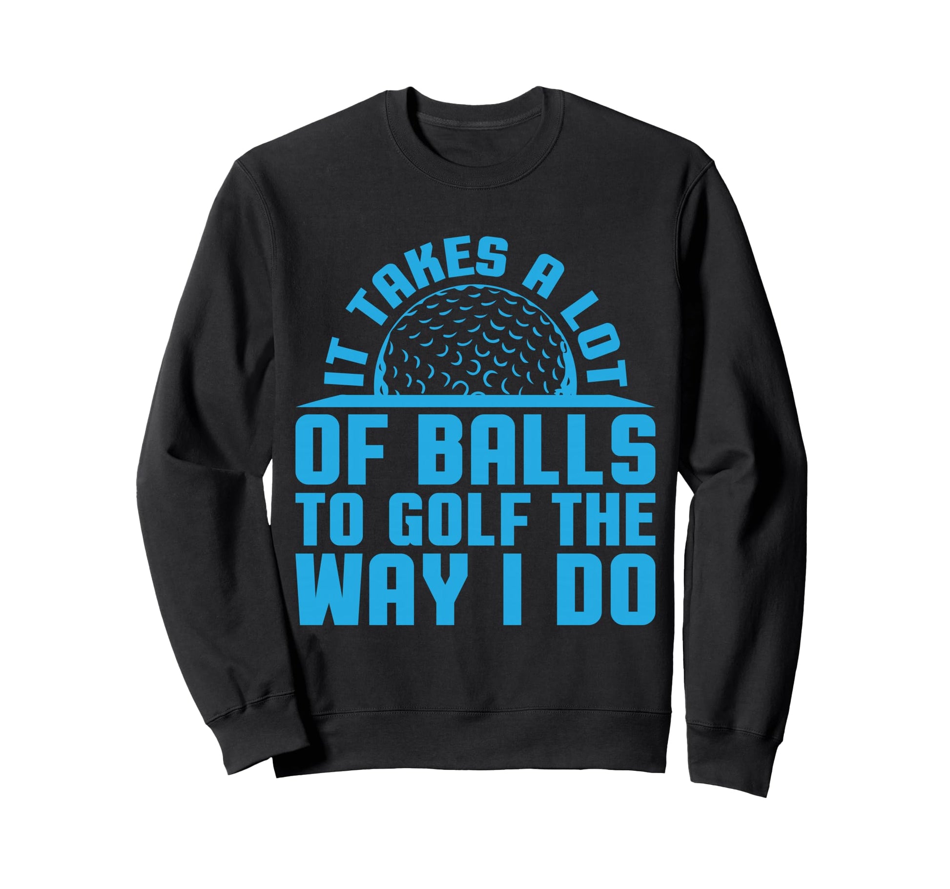 Golf Dad Golf Gifts Golf Funny Sweatshirt - Unique Graphic for Adults - T-Shirt, Sweatshirt, Hoodie