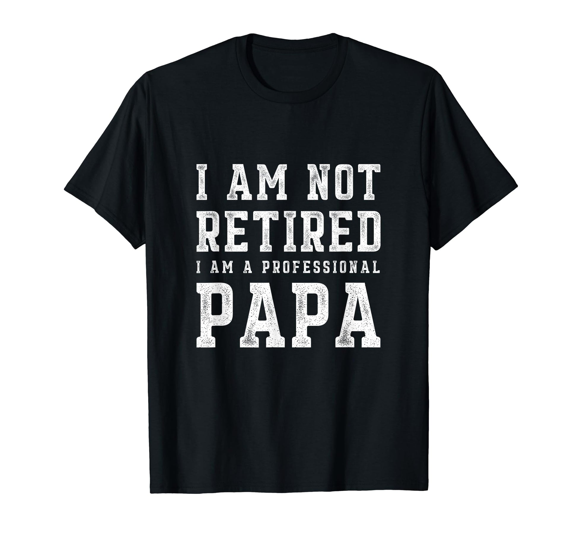 Funny Retirement Gift Retired T-Shirt - Casual Everyday Wear Men Women - T-Shirt, Sweatshirt, Hoodie