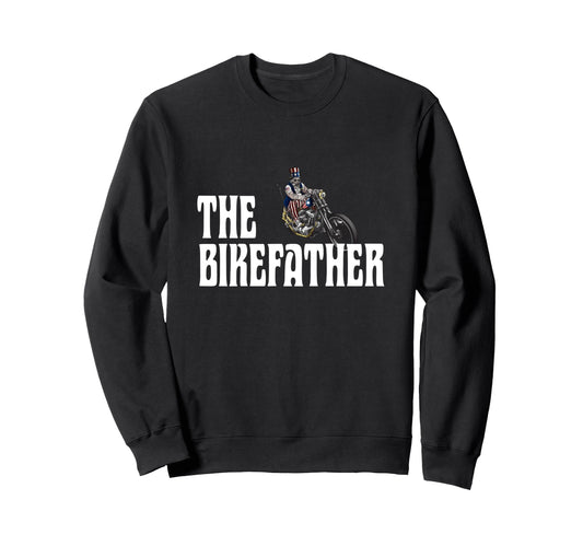 Biker Bikefather Biker Dad Funny Sweatshirt - Novelty Apparel Men Women - T-Shirt, Sweatshirt, Hoodie