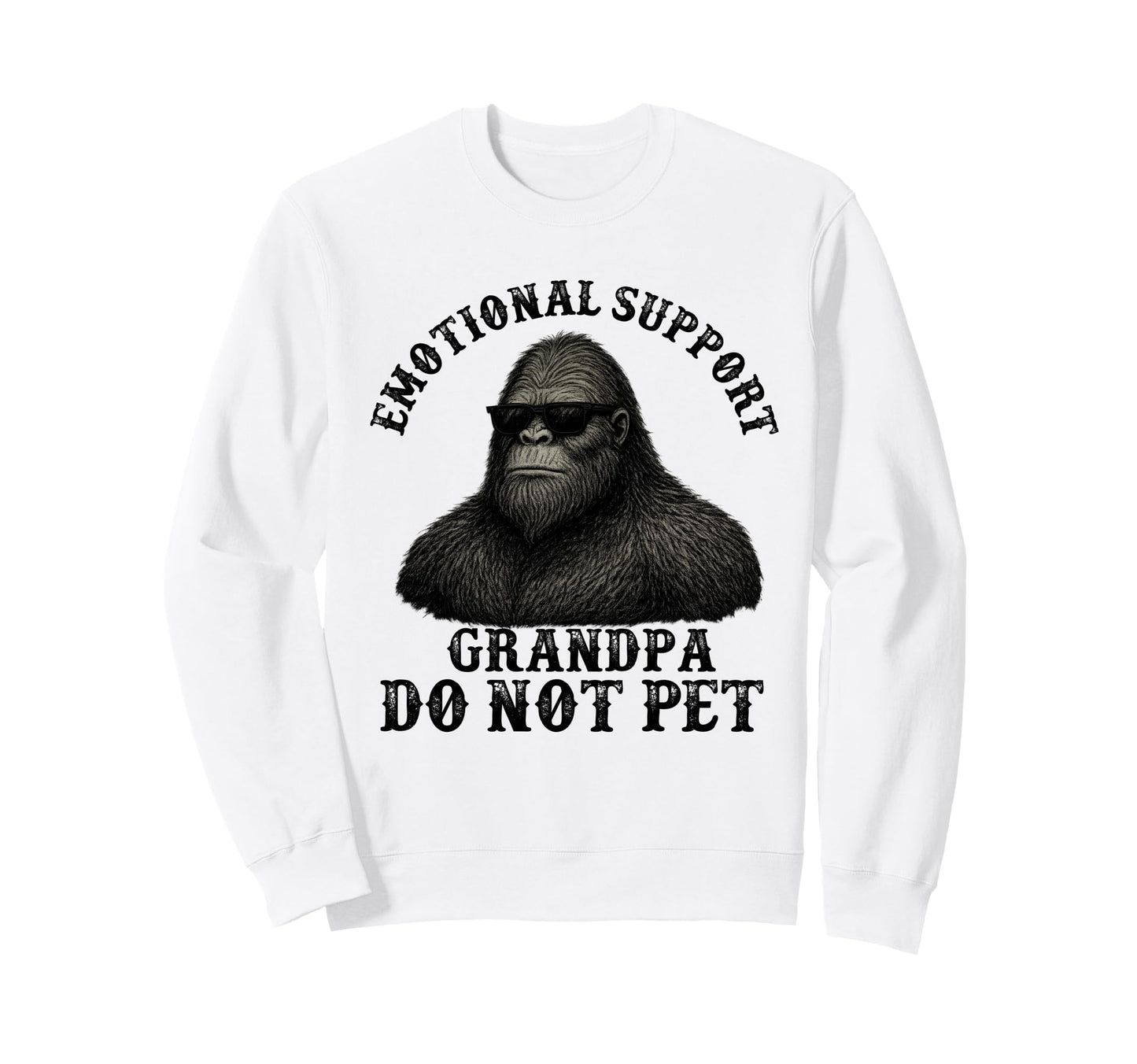Emotional Support Grandpa Do Sweatshirt - Fun Novelty Design for Adults - T-Shirt, Sweatshirt, Hoodie