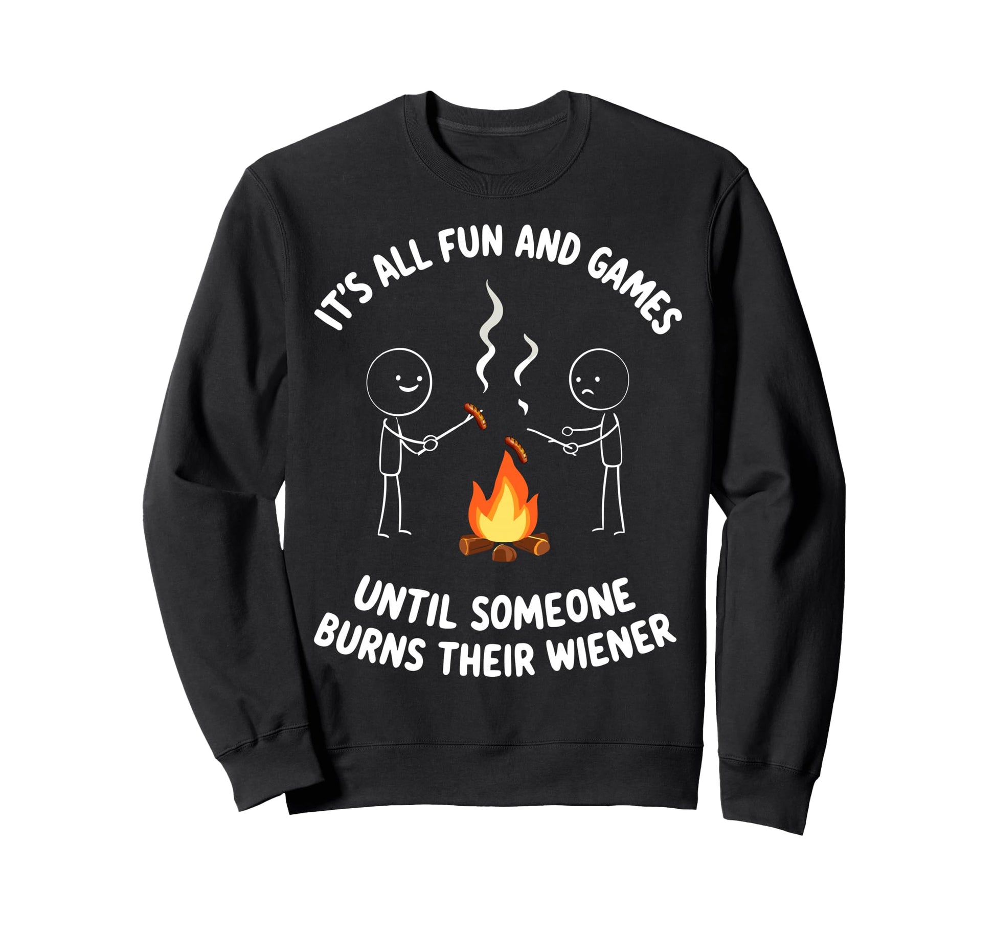 Camping Meme Its All Fun Campfire Sweatshirt - Minimalist Print for Adults - T-Shirt, Sweatshirt, Hoodie