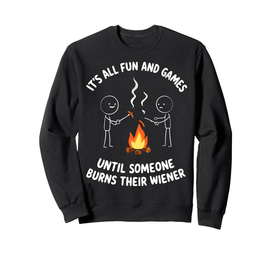 Camping Meme Its All Fun Campfire Sweatshirt - Minimalist Print for Adults - T-Shirt, Sweatshirt, Hoodie