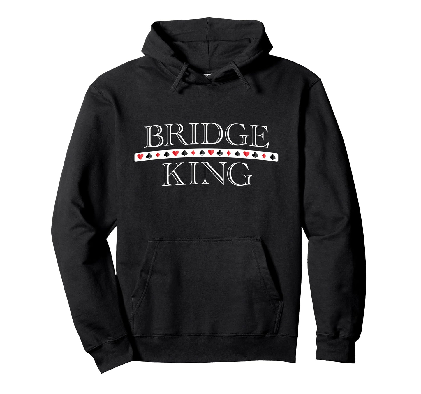Bridge King Dad Father Husband Grandpa Hoodie - Fun Novelty Design Unisex - T-Shirt, Sweatshirt, Hoodie