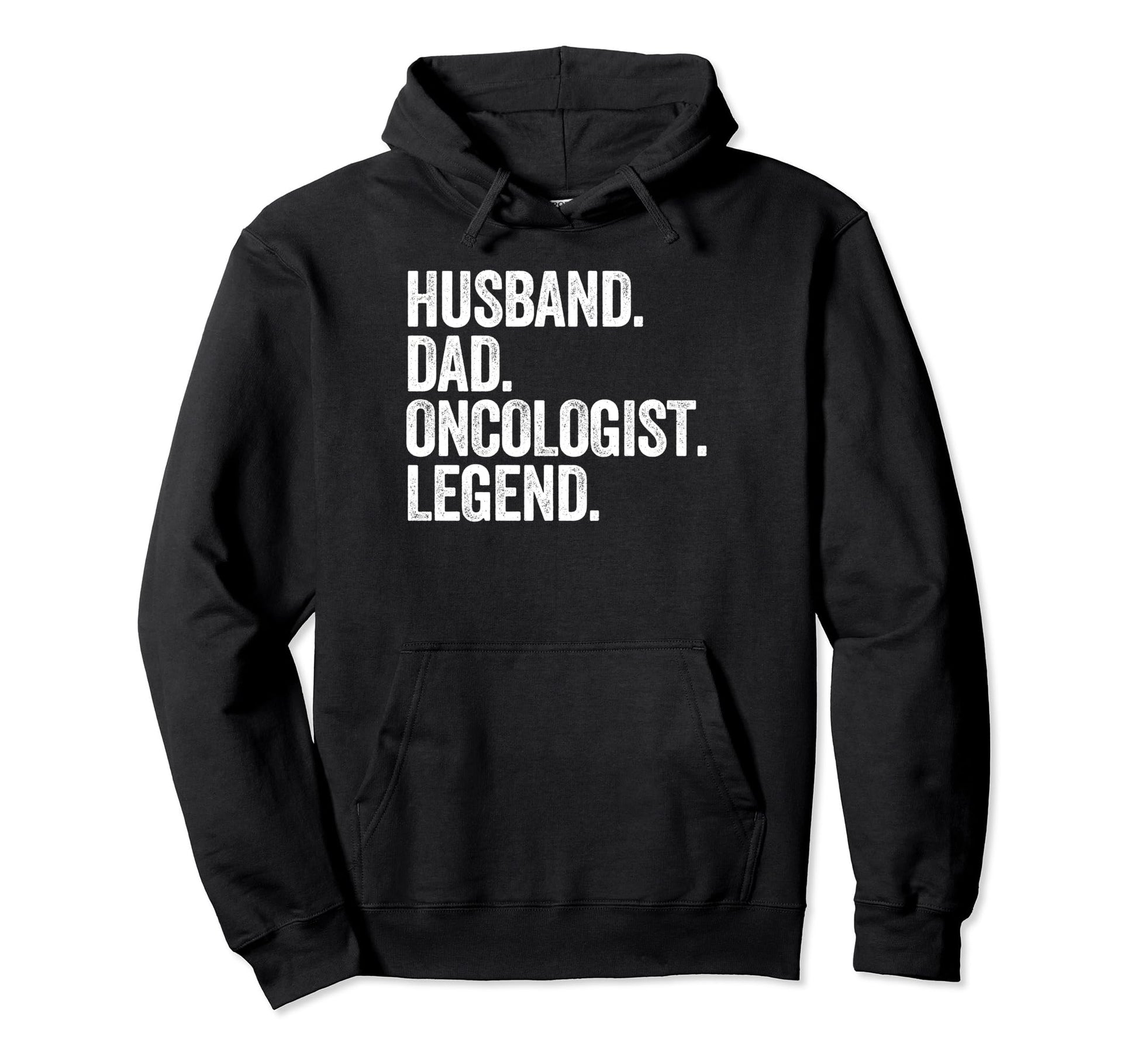 Husband Dad Oncologist Funny Nurse Hoodie - Casual Everyday Wear Men Women - T-Shirt, Sweatshirt, Hoodie