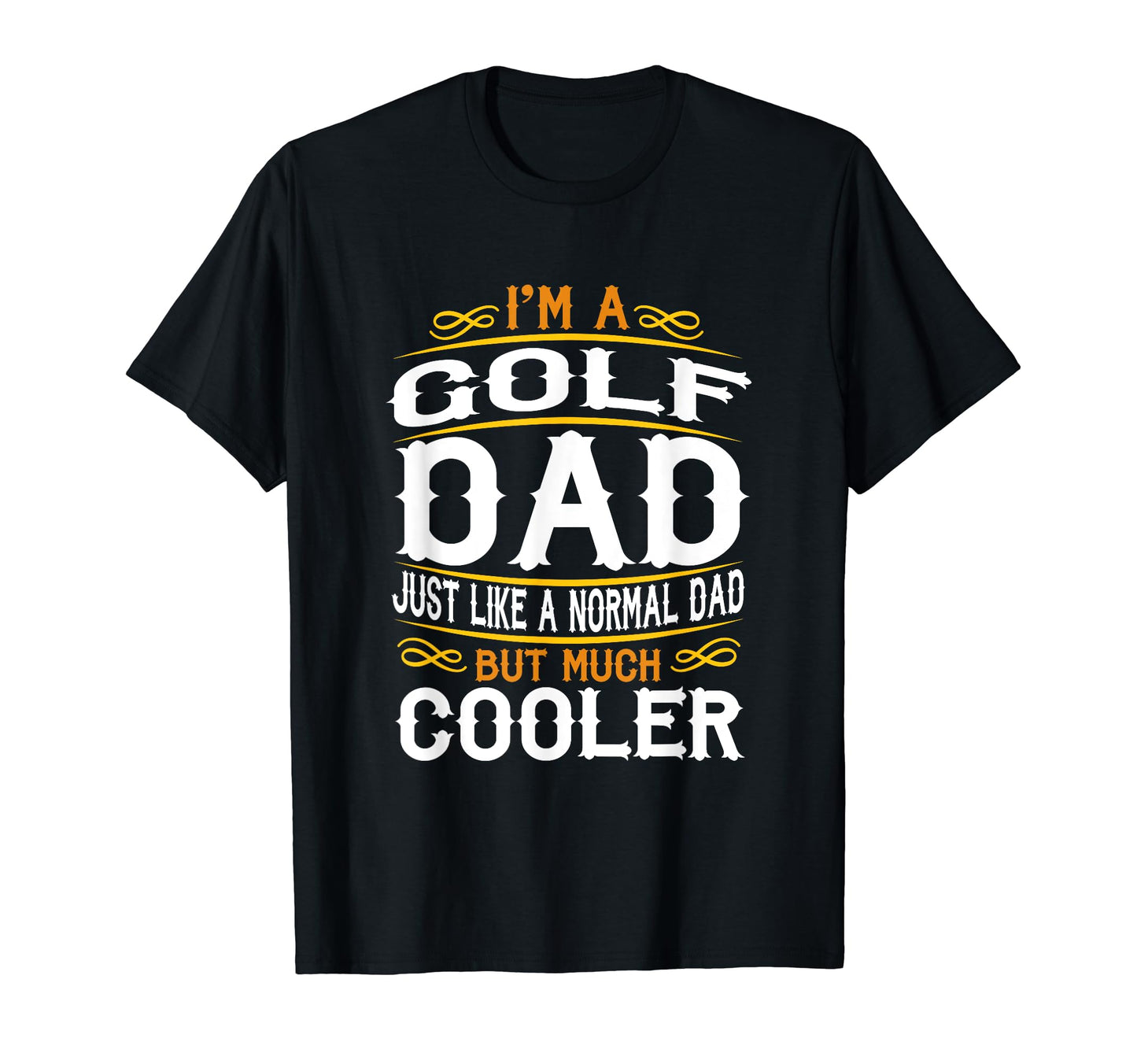 Golf Dad Im Dad T Shirts F522 T-Shirt - Casual Everyday Wear for Adults - T-Shirt, Sweatshirt, Hoodie
