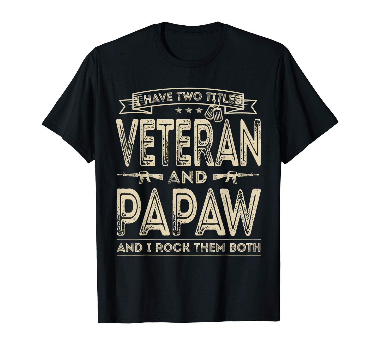 Mens I Have Two Titles Veteran And Papaw T-Shirt - Graphic Print Unisex - T-Shirt, Sweatshirt, Hoodie