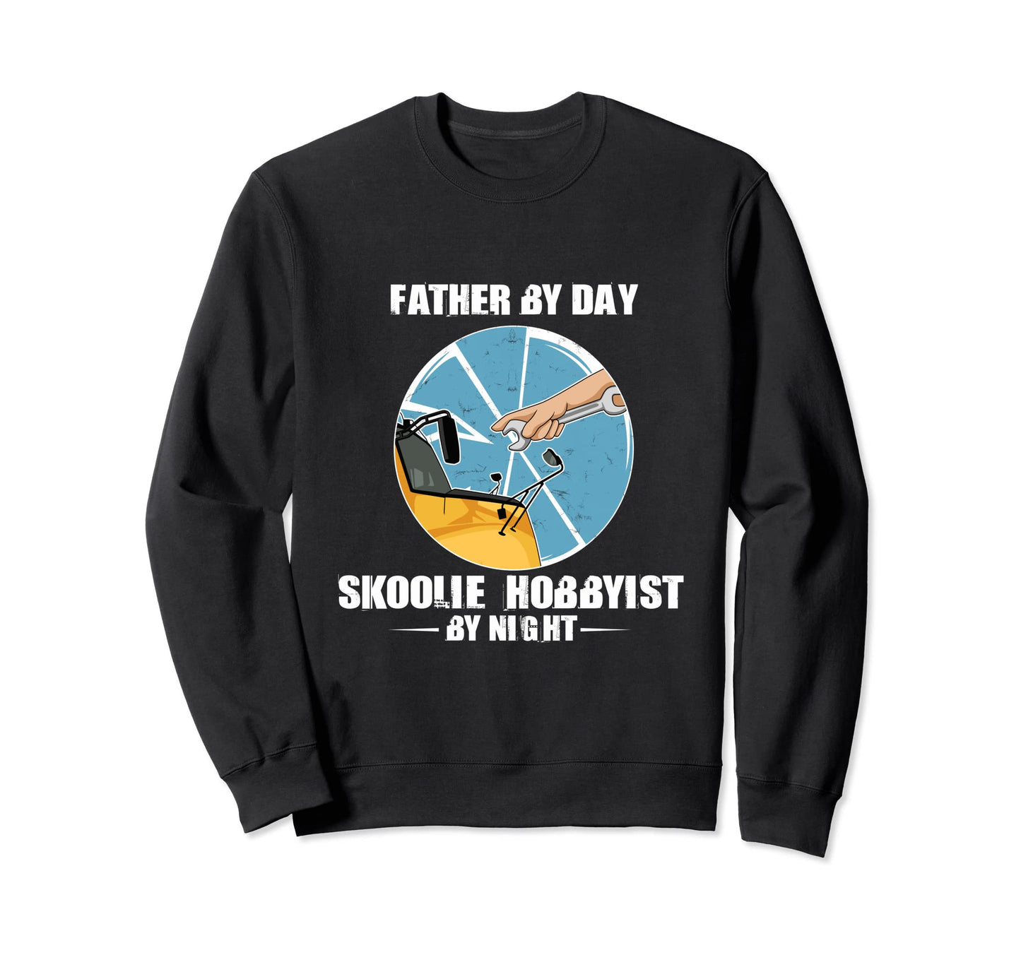 Schoolie Your Skoolie Hobbyist Sweatshirt - Fun Novelty Design Men Women - T-Shirt, Sweatshirt, Hoodie