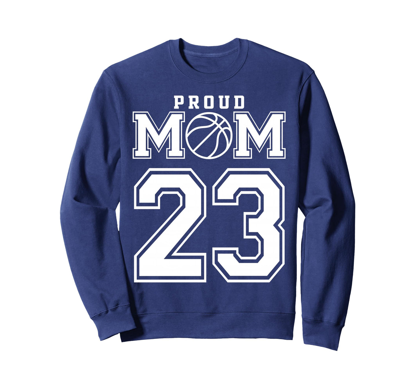 Number 23 Custom Proud Basketball Mom Sweatshirt - Custom Art Print Unisex - T-Shirt, Sweatshirt, Hoodie