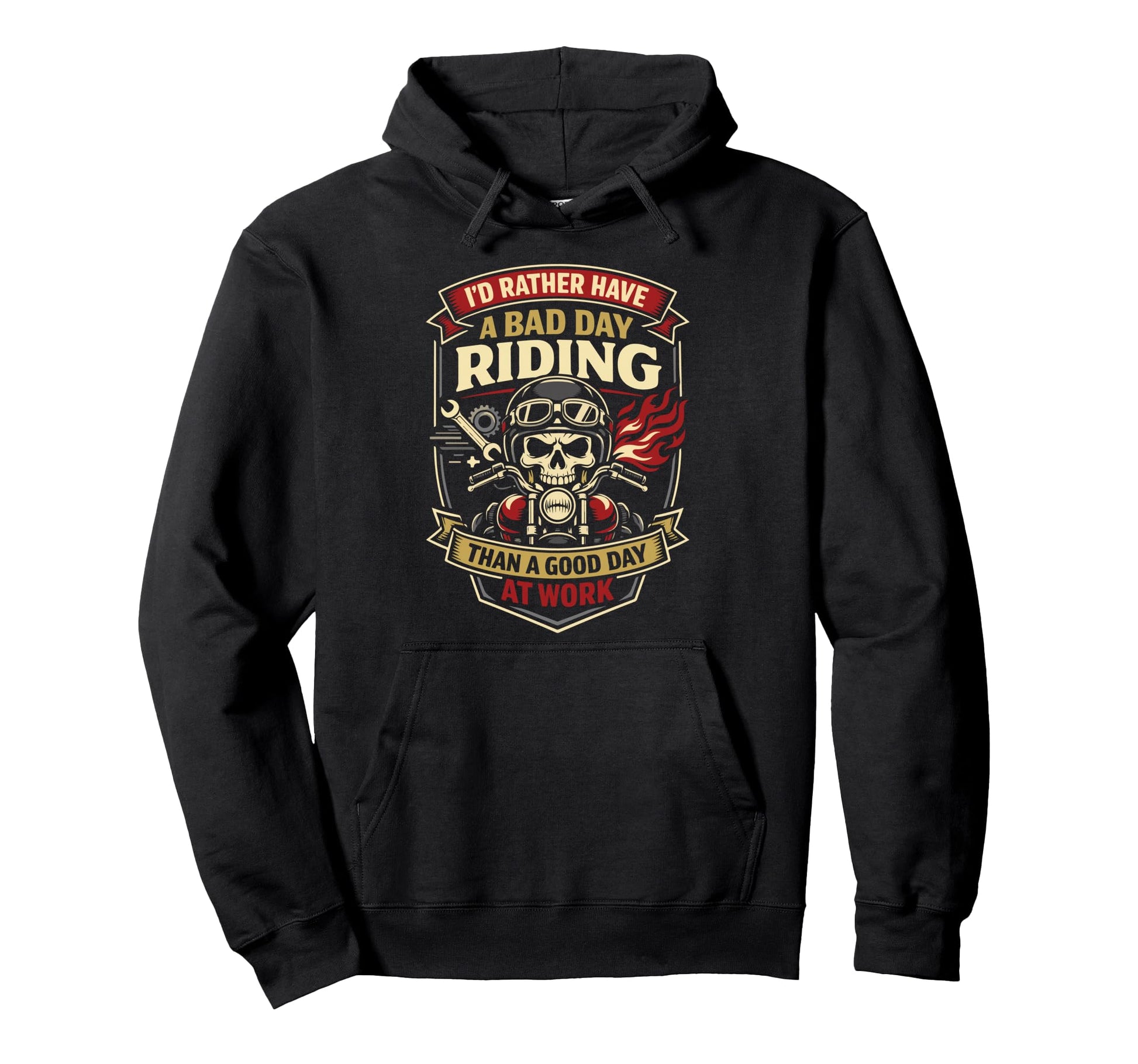 Motorcycle Biker Id Rather Have Bad Hoodie - Fun Novelty Design Unisex - T-Shirt, Sweatshirt, Hoodie