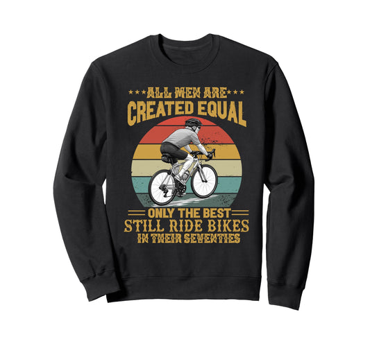 All Are Created Equal Biking Cyclist Sweatshirt - Minimalist Print Unisex - T-Shirt, Sweatshirt, Hoodie