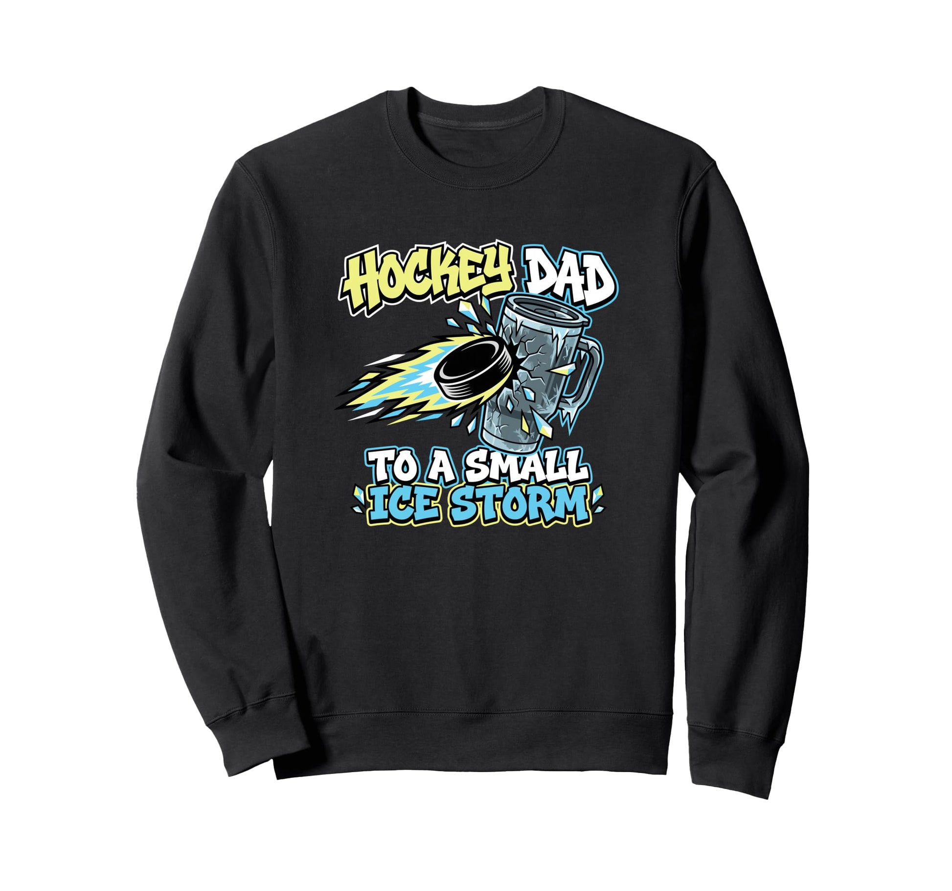 Hockey Dad To Small Ice Storm Sweatshirt - Casual Everyday Wear for Adults - T-Shirt, Sweatshirt, Hoodie