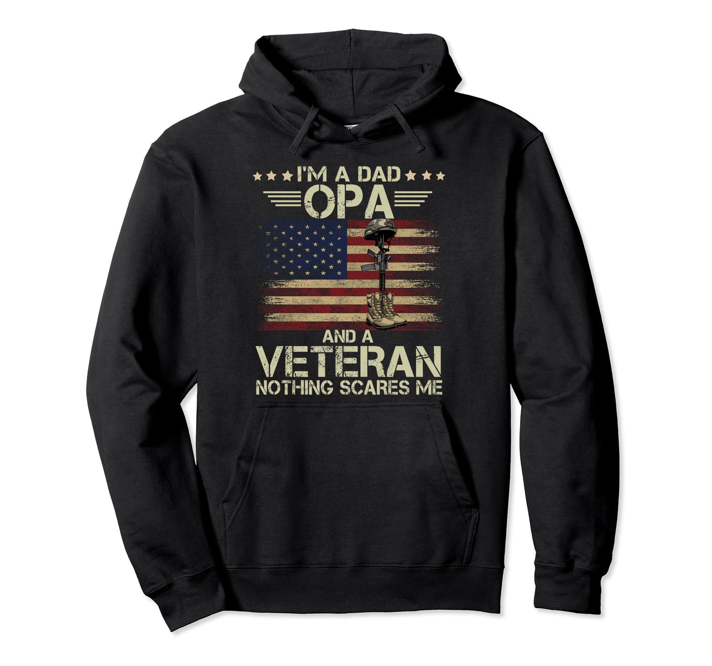 Dad Opa And Veteran Nothing Scares Me Hoodie - Unique Graphic for Adults - T-Shirt, Sweatshirt, Hoodie