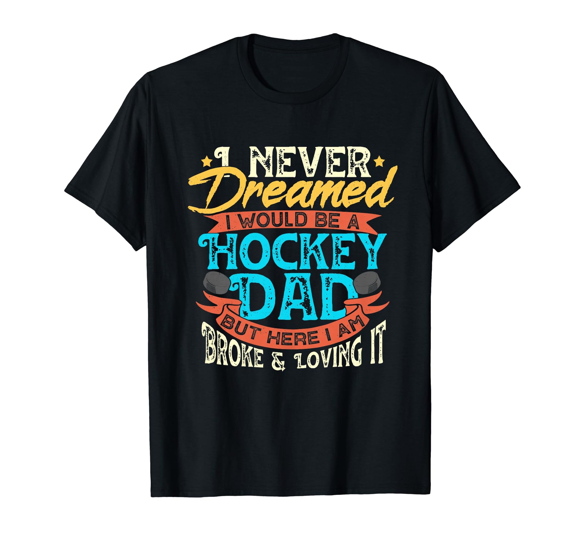 Hockey Dad Funny Fathers Day Dads Gift T-Shirt - Novelty Apparel Unisex - T-Shirt, Sweatshirt, Hoodie