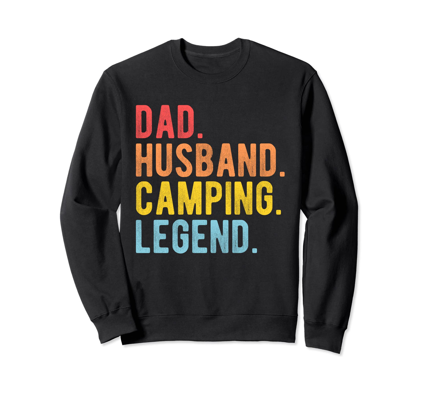 Dad Husband Camping Legend Sweatshirt - Aesthetic Graphic for Adults - T-Shirt, Sweatshirt, Hoodie