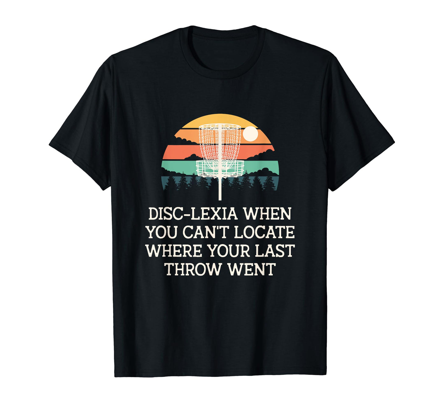 Disc Lexia Disc Golf Memes Golfer T-Shirt - Streetwear Style Men Women - T-Shirt, Sweatshirt, Hoodie