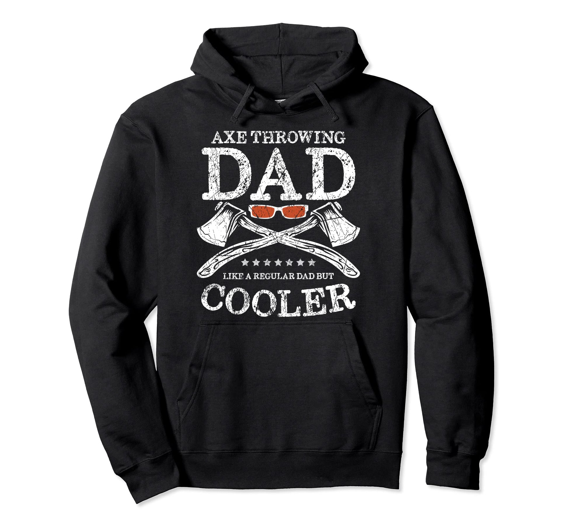 Axe Throwing Dad Like Regular Dad But Hoodie - Novelty Apparel Men Women - T-Shirt, Sweatshirt, Hoodie