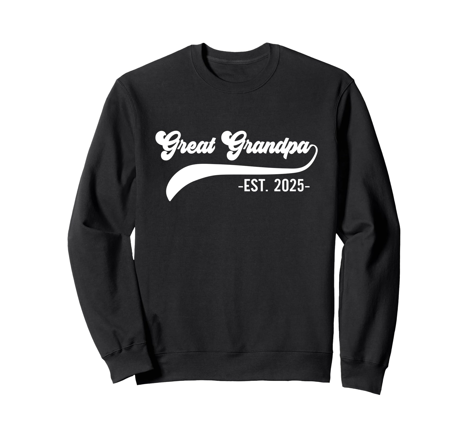 Great Grandpa Est 2025 Sweatshirt - Minimalist Print Men Women - T-Shirt, Sweatshirt, Hoodie