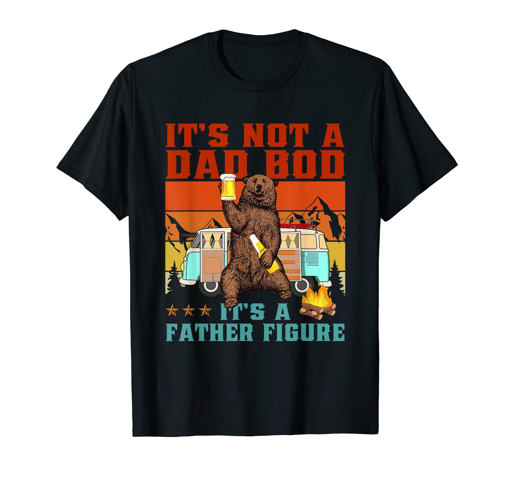 Its Not Dad Bod Its Father Figure T-Shirt - Novelty Apparel for Adults - T-Shirt, Sweatshirt, Hoodie