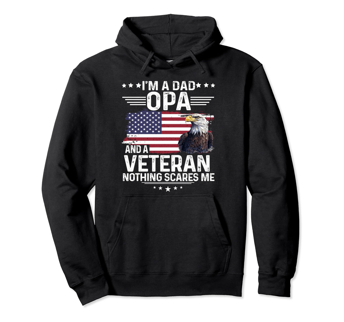 Dad Opa Veteran Nothing Scares Me Proud Hoodie - Unique Graphic Men Women - T-Shirt, Sweatshirt, Hoodie