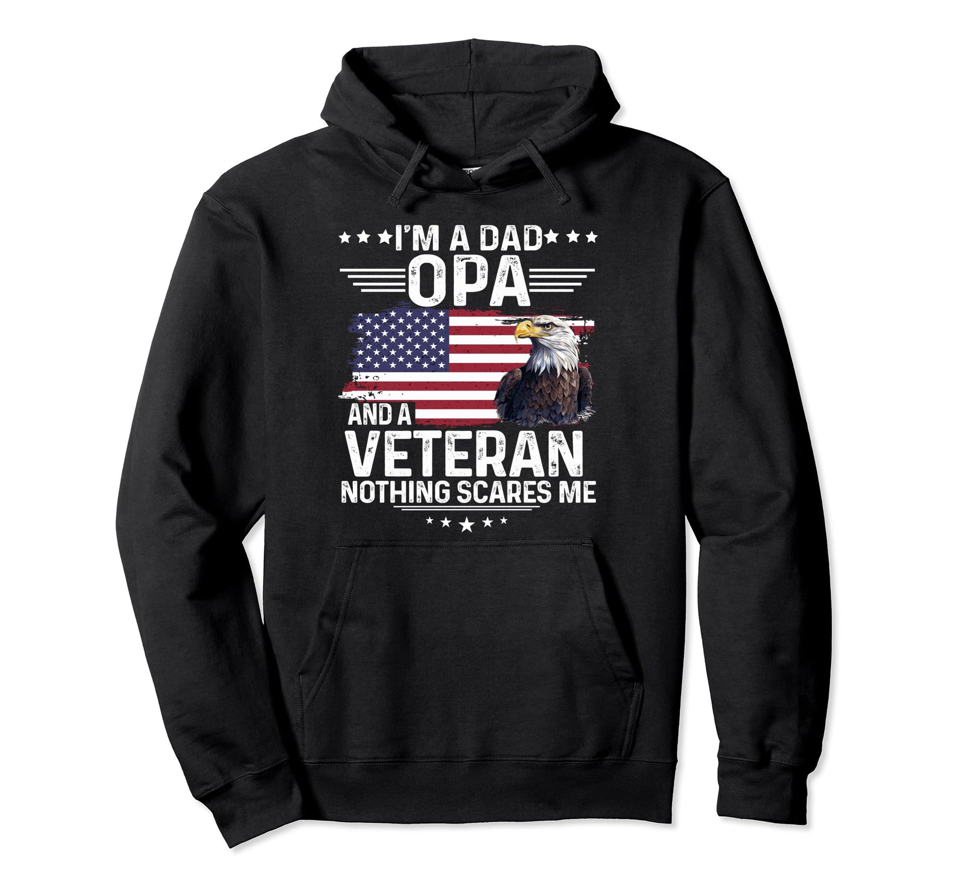 Dad Opa Veteran Nothing Scares Me Proud Hoodie - Unique Graphic Men Women - T-Shirt, Sweatshirt, Hoodie
