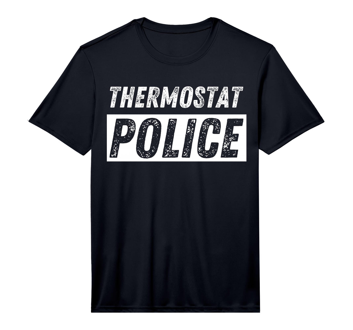Mens Thermostat Police Funny Fathers T-Shirt - Casual Everyday Wear Unisex - T-Shirt, Sweatshirt, Hoodie