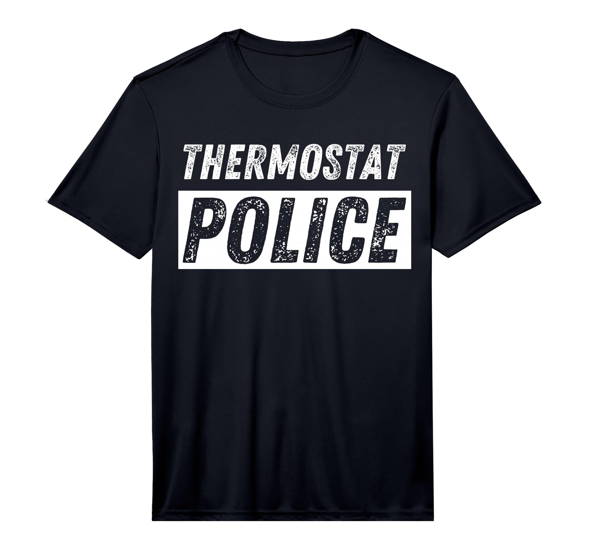 Mens Thermostat Police Funny Fathers T-Shirt - Casual Everyday Wear Unisex - T-Shirt, Sweatshirt, Hoodie