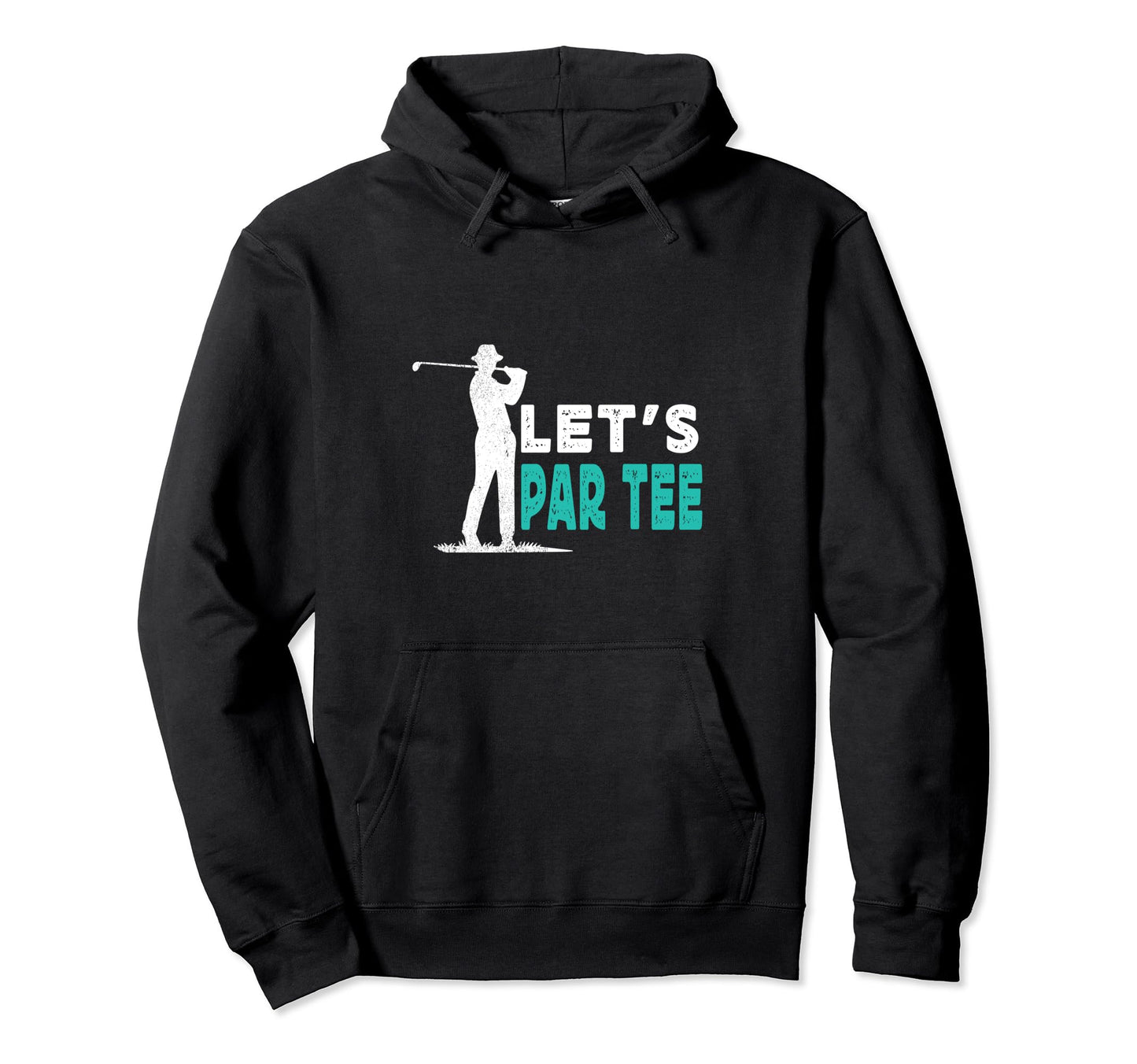 Lets Par Funny Golf Players Hoodie - Novelty Apparel Men Women - T-Shirt, Sweatshirt, Hoodie
