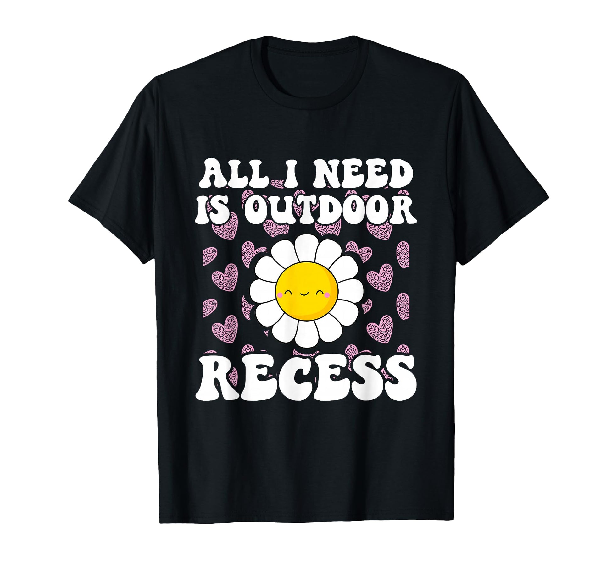 All I Need Is Outdoor Recess T-Shirt - Casual Everyday Wear for Adults - T-Shirt, Sweatshirt, Hoodie