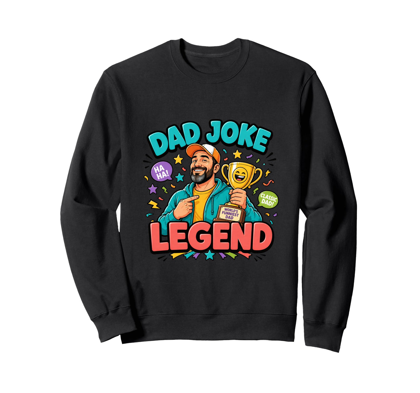 Dad Joke Legend Funny Father Sweatshirt - Graphic Print Unisex - T-Shirt, Sweatshirt, Hoodie