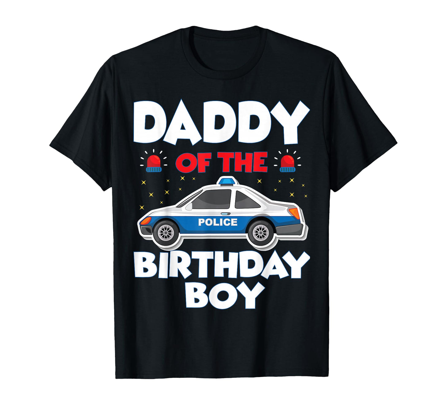 Daddy Birthday Policeman Officer Party T-Shirt - Trendy Graphic Men Women - T-Shirt, Sweatshirt, Hoodie