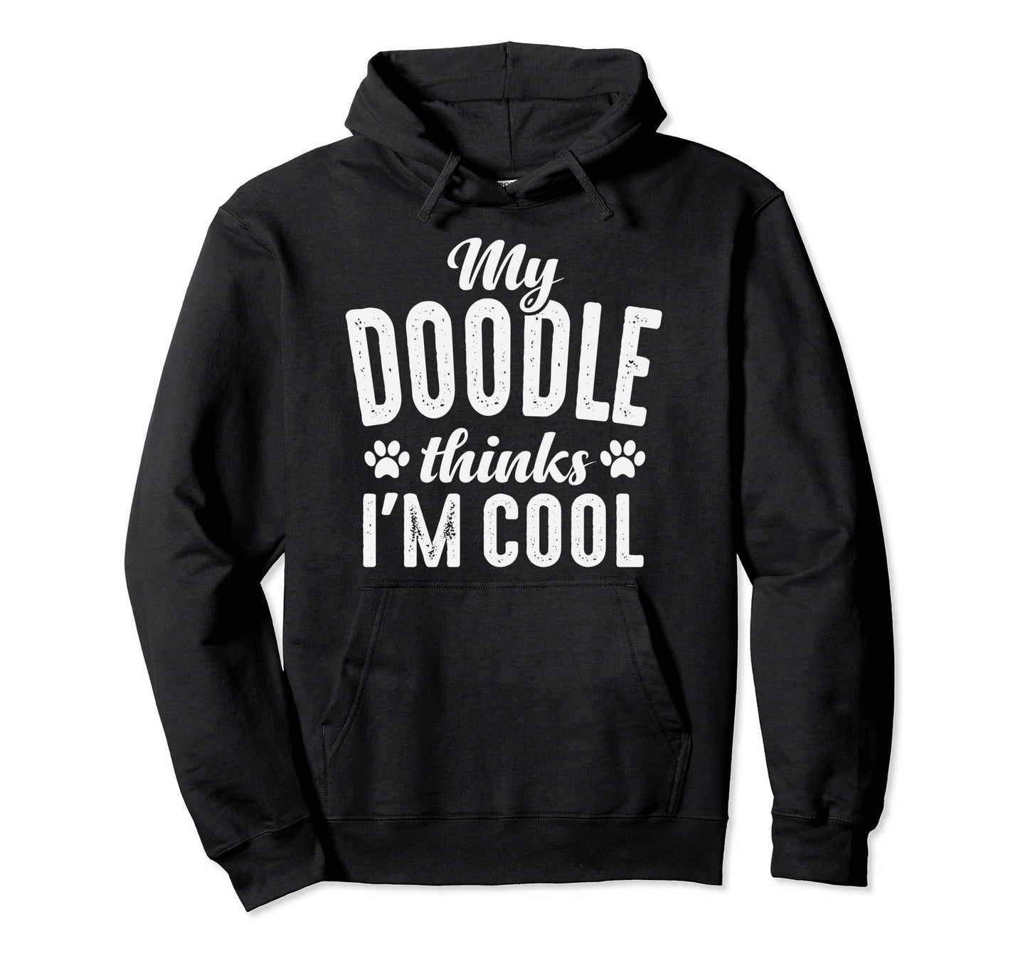 Doodle My Dog Thinks Im Dog Mom Dad Hoodie - Graphic Print Unisex - T-Shirt, Sweatshirt, Hoodie