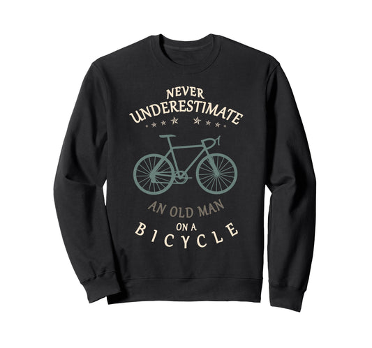 Bike Lovers Never Underestimate Sweatshirt - Streetwear Style for Adults - T-Shirt, Sweatshirt, Hoodie