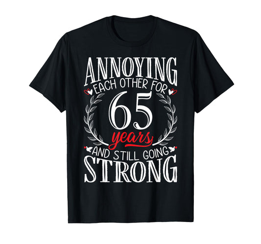 Annoying Each Other 65 Years 65Th T-Shirt - Unique Graphic Men Women - T-Shirt, Sweatshirt, Hoodie