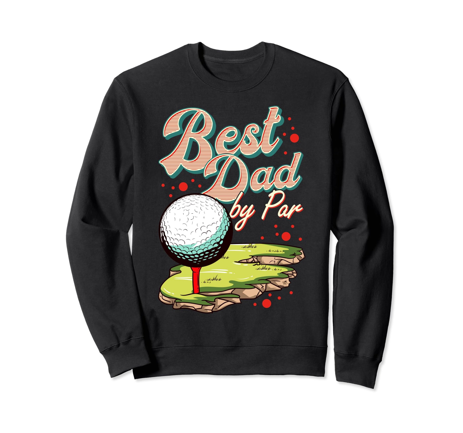 Best Dad Par Golf Golfer Golfing Sweatshirt - Minimalist Print Unisex - T-Shirt, Sweatshirt, Hoodie