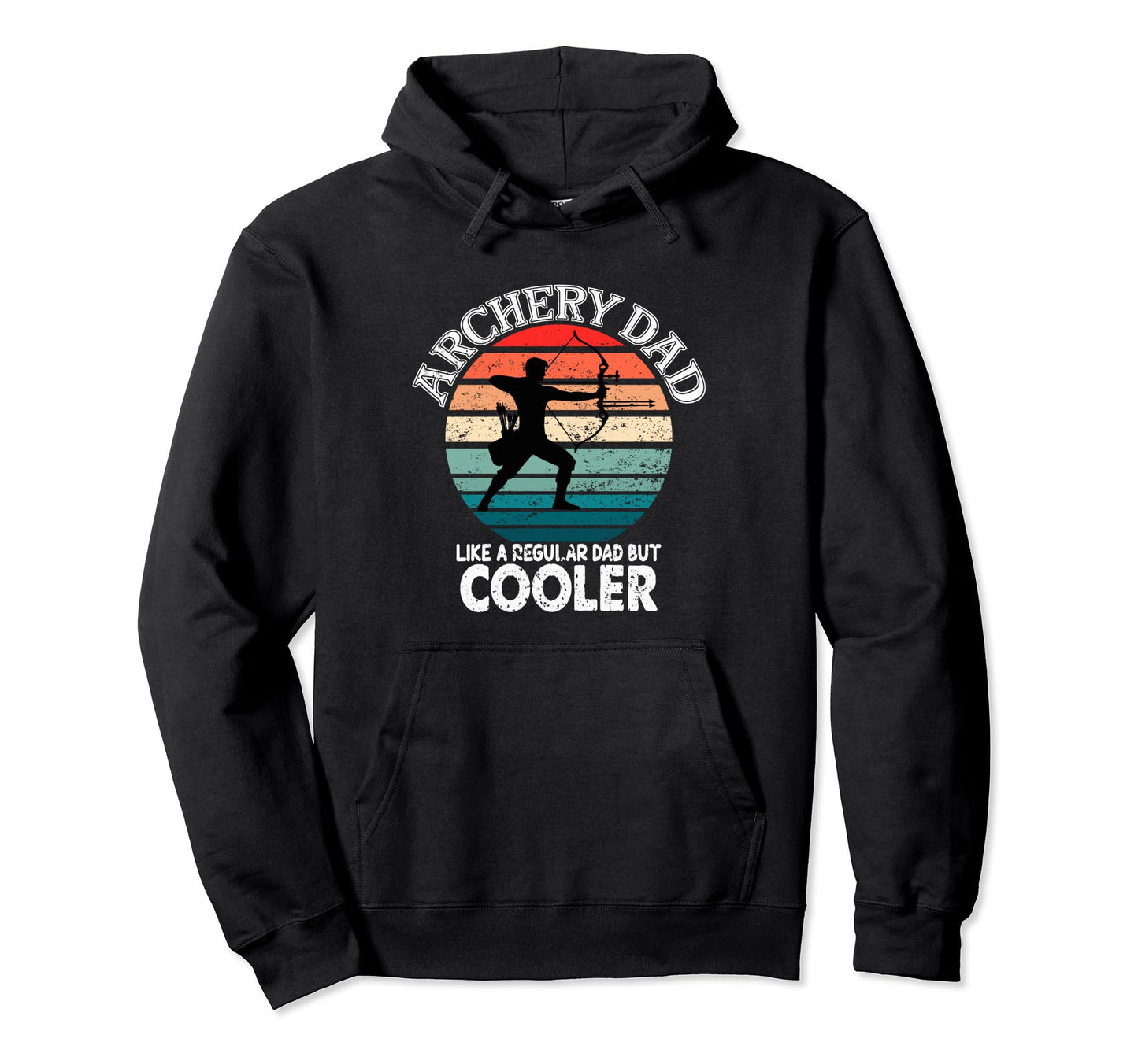 Archery Dad Like Regular Dad But Cooler Hoodie - Unique Graphic Unisex - T-Shirt, Sweatshirt, Hoodie